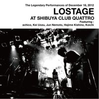 LOSTAGE / LOSTAGE AT SHIBUYA CLUB QUATTRO ( CD )